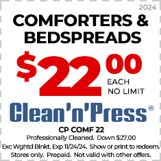 Coupon for Clean'n'Press: Comforters & Bedspreads at $22 each, no limit. Exp. 11/24/24. Prepaid, not valid with other offers.