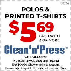 Advertisement for polos and printed t-shirts at $5.69 each with purchase of 3 or more. Redeem by 11/24/24 at Clean 'n' Press. Offer not valid with other promotions.