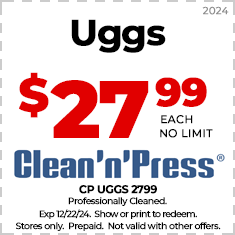 Discount cleaning coupon for Uggs at Clean'n'Press. Price: $27.99 each, no limit. Expires 12/22/24. Prepaid, not valid with other offers.